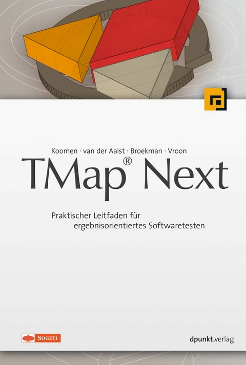 TMap® Next -  Tim Koomen,  Leo van der Aalst,  Bart Broekman,  Michiel Vroon