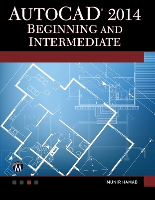 AutoCAD 2014 Beginning and Intermediate - Munir Hamad