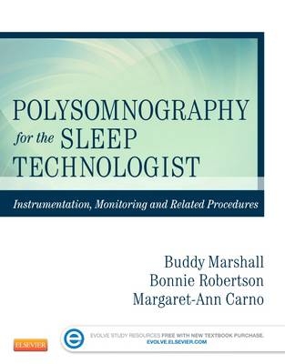 Polysomnography for the Sleep Technologist - Bonnie Robertson, Buddy Marshall, Margaret-Ann Carno
