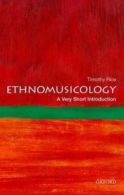 Ethnomusicology: A Very Short Introduction - Timothy Rice