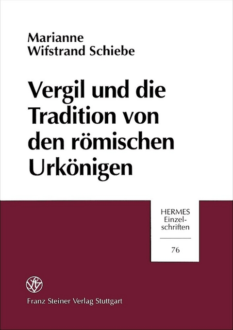 Vergil und die Tradition von den römischen Urkönigen - Marianne Wifstrand Schiebe