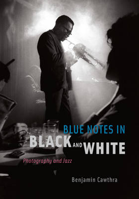 Blue Notes in Black and White - Benjamin Cawthra