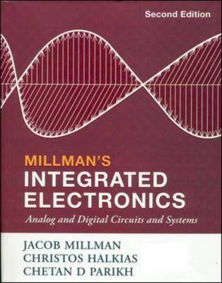 Millman's Integrated Electronics - Jacob Millman, Christos C. Halkias, Chetan Parikh