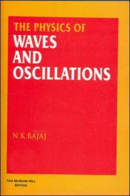 Physics of Oscillations and Waves - N.K. Bajaj