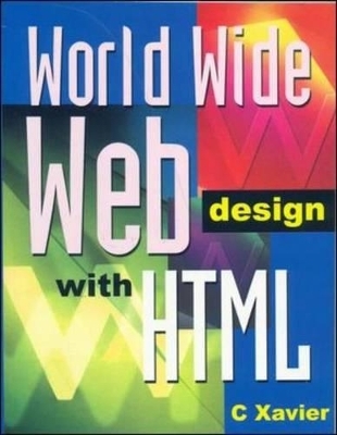 World Wide Web Design With Html - C. Xavier