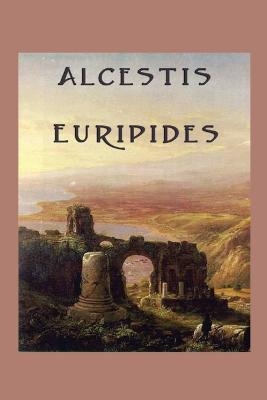 Alcestis -  Euripides