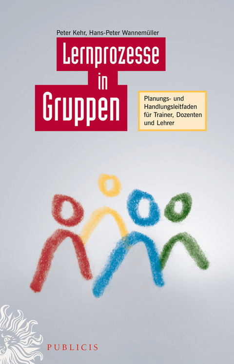 Lernprozesse in Gruppen - Hans-Peter Wannemüller, Peter Kehr