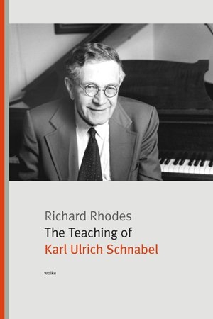 The Teaching of Karl Ulrich Schnabel - Richard Rhodes