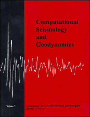 Computational Seismology and Geodynamics, Selected Papers from Volumes 22 and 23 of Vychislitel'naya Seysmologiya - 