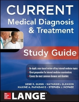CURRENT Medical Diagnosis and Treatment Study Guide - Gene Quinn, Nathaniel Gleason, Maxine Papadakis, Stephen McPhee