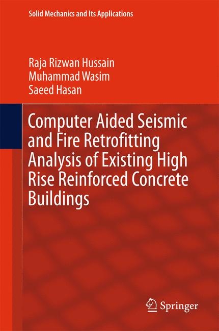 Computer Aided Seismic and Fire Retrofitting Analysis of Existing High Rise Reinforced Concrete Buildings - Raja Rizwan Hussain, Muhammad Wasim, Saeed Hasan