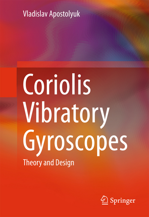 Coriolis Vibratory Gyroscopes - Vladislav Apostolyuk