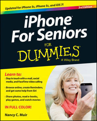 iPhone for Seniors For Dummies - Nancy C. Muir
