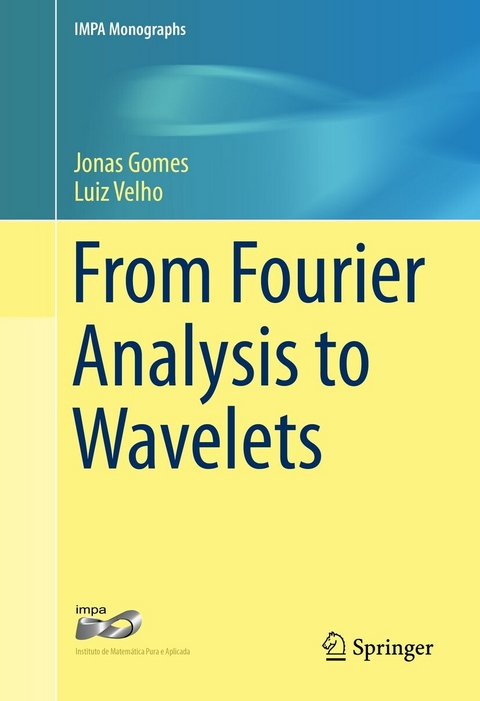 From Fourier Analysis to Wavelets -  Jonas Gomes,  Luiz Velho