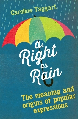 As Right as Rain - Caroline Taggart