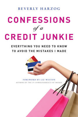 Confessions of A Credit Junkie - Beverly Blair Harzog