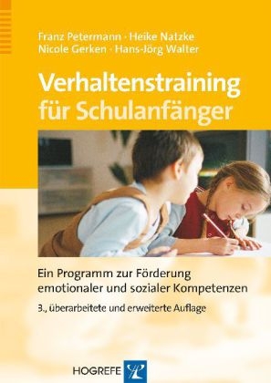 Verhaltenstraining für Schulanfänger - Franz Petermann, Heike Natzke, Nicole Gerken, Hans-Jörg Walter