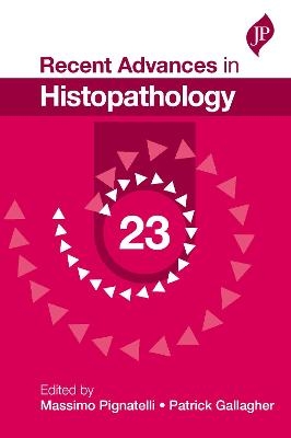 Recent Advances in Histopathology: 23 - Massimo Pignatelli, Patrick Gallagher