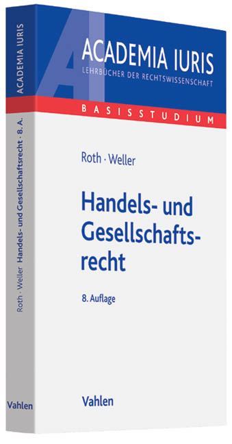 Handels- und Gesellschaftsrecht - Günter  H. Roth, Marc-Philippe Weller