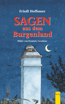 Sagen aus dem Burgenland - Friedl Hofbauer, Dominic Groebner