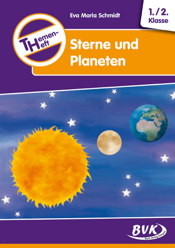Themenheft Sterne und Planeten 1./2. Klasse - Eva-Maria Schmidt