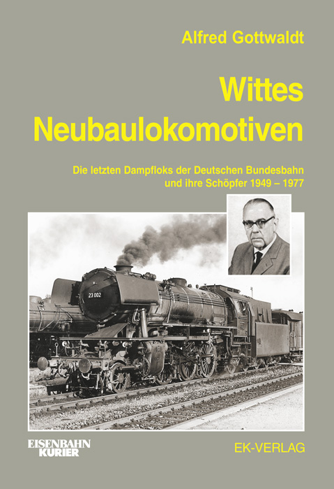 Wittes Neubaulokomotiven - Alfred Gottwaldt
