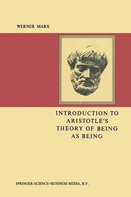 Introduction to Aristotle's Theory of Being as Being -  August Marx