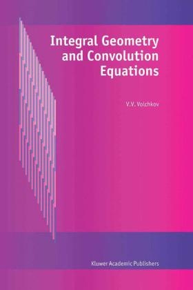 Integral Geometry and Convolution Equations -  V.V. Volchkov
