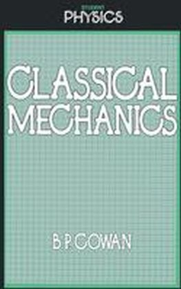 Classical Mechanics -  Brian Cowan