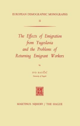 Effects of Emigration from Yugoslavia and the Problems of Returning Emigrant Workers -  I. Baucic