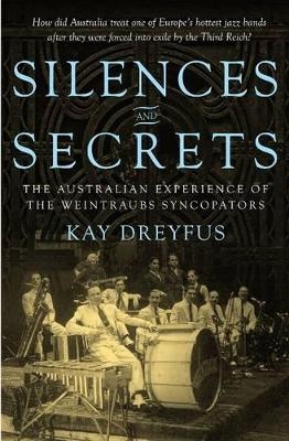 Silences and Secrets - Kay Dreyfus