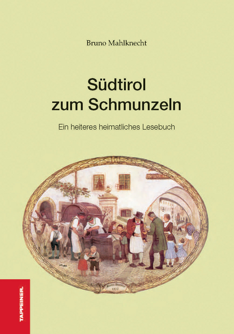 Südtirol zum Schmunzeln - Bruno Mahlknecht