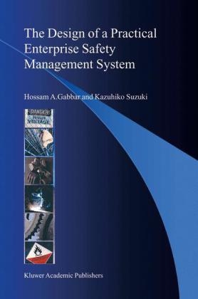 Design of a Practical Enterprise Safety Management System -  Hossam A. Gabbar,  Kazuhiko Suzuki