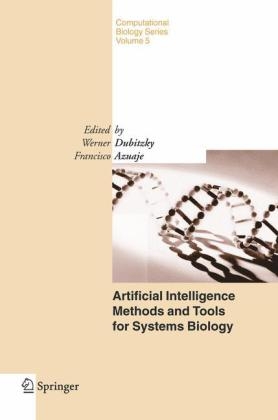 Artificial Intelligence Methods and Tools for Systems Biology - 