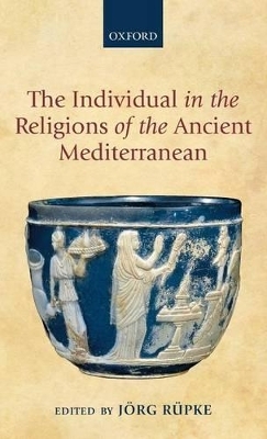 The Individual in the Religions of the Ancient Mediterranean - 