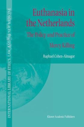 Euthanasia in the Netherlands -  R. Cohen-Almagor
