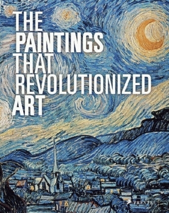 The Paintings That Revolutionized Art