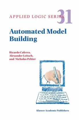 Automated Model Building -  Ricardo Caferra,  Alexander Leitsch,  Nicolas Peltier