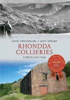 Rhondda Collieries Through Time - David Swidenbank, Alun Seward