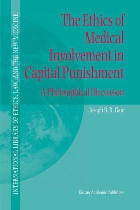 Ethics of Medical Involvement in Capital Punishment -  Joseph B.R. Gaie