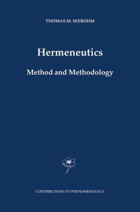Hermeneutics. Method and Methodology -  Thomas M Seebohm