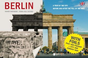 Berlin. A tour of the city before and after the fall of the wall - Rainer Hartmann