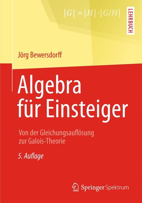 Algebra für Einsteiger - Jörg Bewersdorff