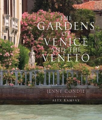 The Gardens of Venice and the Veneto - Jenny Condie