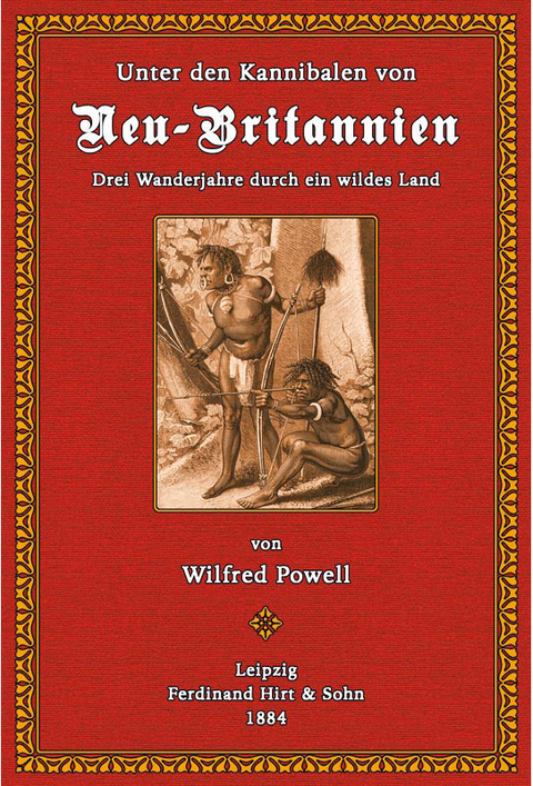 Unter den Kannibalen von Neu-Britannien - Wilfred Powell