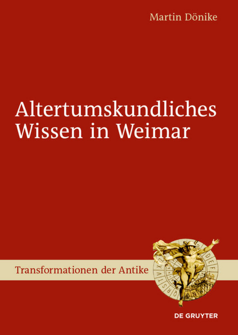 Altertumskundliches Wissen in Weimar - Martin Dönike