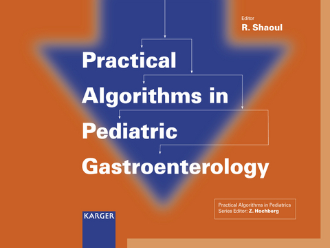 Practical Algorithms in Pediatric Gastroenterology - 