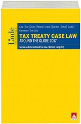 Tax Treaty Case Law around the Globe 2017 - Lang, Michael; Rust, Alexander; Owens, Jeffrey; Pistone, Pasquale; Schuch, Josef; Staringer, Claus; Storck, Alfred; Essers, Peter; Smit, Daniel; Kemmeren, Eric