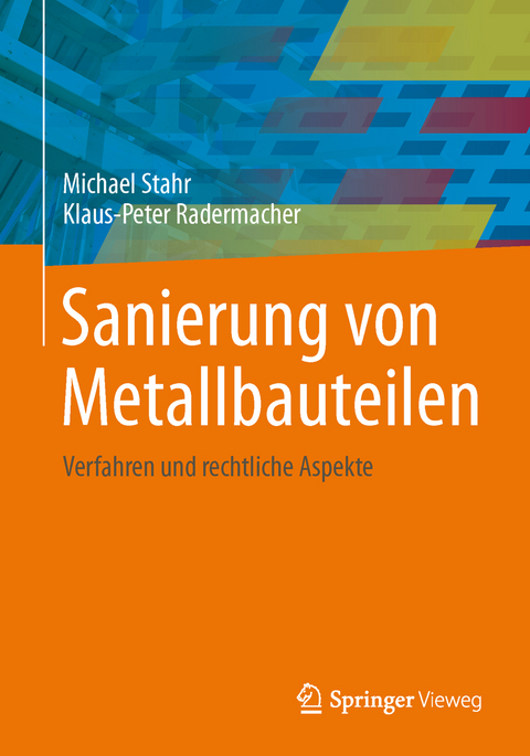 Sanierung von Metallbauteilen - Michael Stahr, Klaus-Peter Radermacher