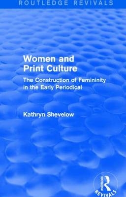 Women and Print Culture (Routledge Revivals) -  Kathryn Shevelow